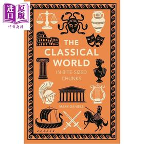 预售 【中商原版】古典世界概览 英文原版 The Classical World in Bite sized Chunks Mark Daniels