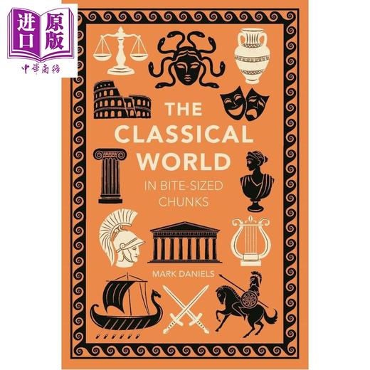 预售 【中商原版】古典世界概览 英文原版 The Classical World in Bite sized Chunks Mark Daniels 商品图0