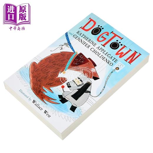 【中商原版】狗镇系列 第1部 狗镇 Dogtown 英文原版 Katherine Applegate 纽伯瑞儿童文学奖作者 治愈小说 商品图1