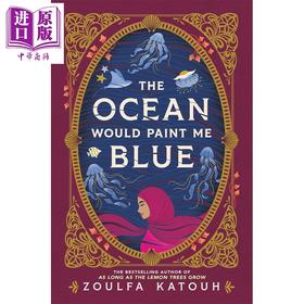 预售 【中商原版】大海会将我染成蓝色  只要柠檬树还在生长 作者 The Ocean Would Paint Me Blue 英文原版 Zoulfa Katouh