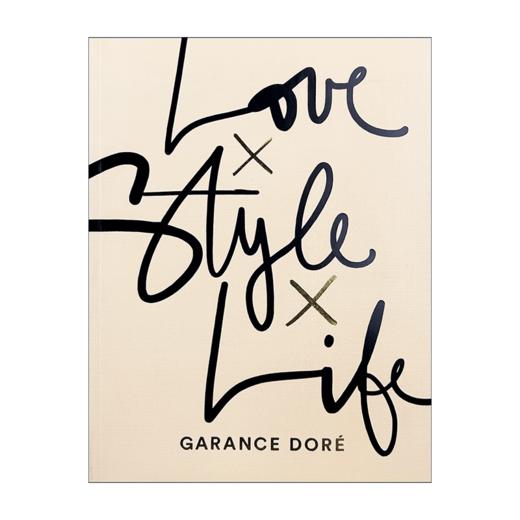 爱上时尚生活 英文原版书 Love Style Life 时尚摄影 法国街拍女王 Garance Dore新作 全英文版进艺术类书籍 商品图1