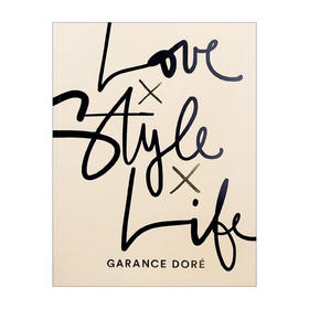 爱上时尚生活 英文原版书 Love Style Life 时尚摄影 法国街拍女王 Garance Dore新作 全英文版进艺术类书籍