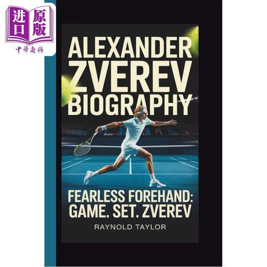 预售 【中商原版】亚历山大 兹维列夫 无畏正手  比赛 盘点 兹维列夫 Alexander Zverev 英文原版 Raynold Taylor 商品图1