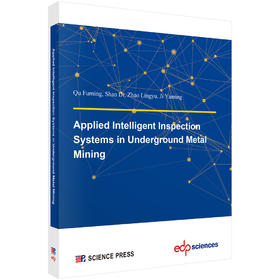 Applied Intelligent Inspection Systems in Underground Metal Mining 曲福明 单迪 赵凌羽 纪雅溟 9787030859181