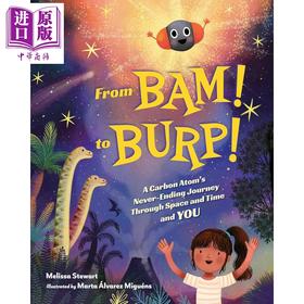 【中商原版】碳原子在时空穿梭中永无止境的旅程 From Bam To Burp 英文原版 儿童科普绘本 自然科学读物 少儿百科 进口童书