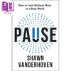 预售 【中商原版】暂停如何在忙碌的世界中领导的工作 Pause How to Lead Brilliant Work 英文原版 Shawn Vanderhoven 商品缩略图0