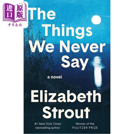 预售 【中商原版】那些我们从未说出口的话 The Things We Never Say 英文原版 Elizabeth Strout 商品图1