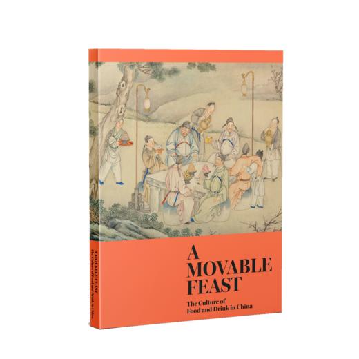 A Movable Feast: The Culture of Food and Drink in China丨流动的盛宴——中国饮食文化  英文版 商品图0