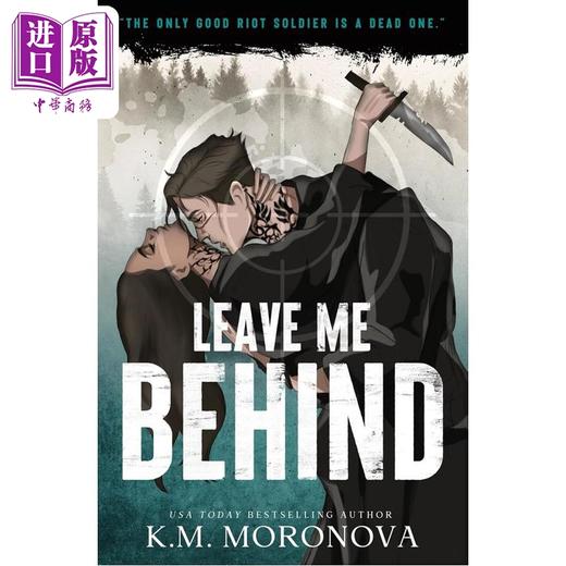 预售 【中商原版】让我留下 黑暗军事浪漫小说 Leave Me Behind Deluxe Edition 英文原版 KM Moronova 商品图0