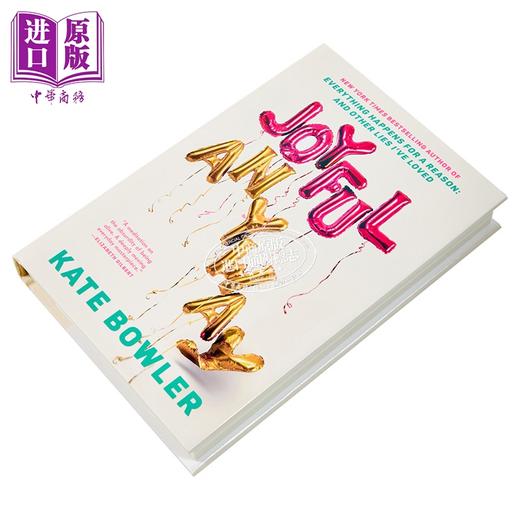 【中商原版】依然喜悦 英文原版 Joyful Anyway Kate Bowler 一切皆有因作者 国际流行小说 商品图1
