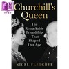 预售 【中商原版】丘吉尔的女王 塑造我们时代的友谊 Churchills Queen The Remarkable Friendship 英文原版 Nigel Fletcher 商品缩略图0