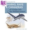 预售 【中商原版】欧洲和地中海鲨鱼 鳐和银鲛的实地指南 Field Guide to Sharks Rays 英文原版 David A Ebert 含146种物种野外指南 商品缩略图0