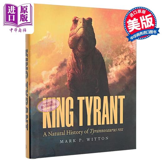 【中商原版】龙帝传奇 恐龙王的自然纪实 King Tyrant A Natural History of Tyrannosaurus 英文原版 Mark P Witton 商品图0