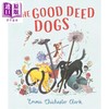 预售 【中商原版】爱心狗狗小队 The Good Deed Dogs 英文原版 儿童绘本 图画故事书 温馨感人 生动的插图 温馨的情节 进口童书  商品缩略图0