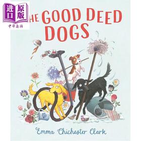 预售 【中商原版】爱心狗狗小队 The Good Deed Dogs 英文原版 儿童绘本 图画故事书 温馨感人 生动的插图 温馨的情节 进口童书 