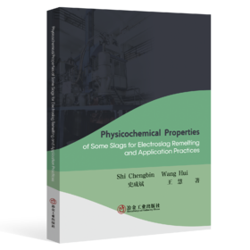 Physicochemical Properties of Some Slags for Electroslag Remelting and Application Practices（冶金工业）