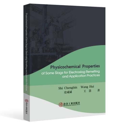 Physicochemical Properties of Some Slags for Electroslag Remelting and Application Practices（冶金工业） 商品图0