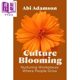 预售 【中商原版】文化绽放打造让人成长的职场环境 Culture Blooming Nurturing Workplaces Where People Grow 英文原版 Abi Adamson