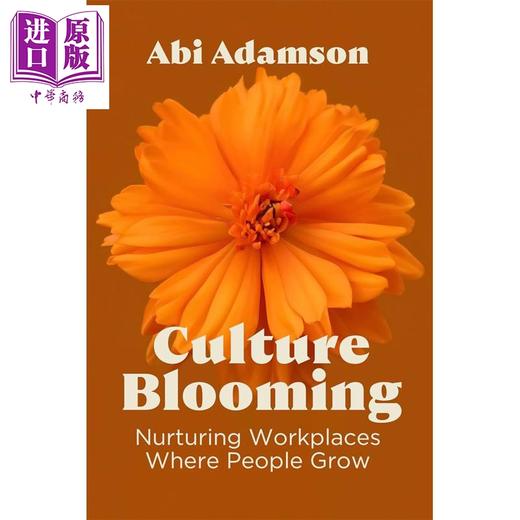 预售 【中商原版】文化绽放打造让人成长的职场环境 Culture Blooming Nurturing Workplaces Where People Grow 英文原版 Abi Adamson 商品图0