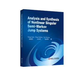 Analysis and Synthesis of Nonlinear Singular Semi-Markov Jump Systems（ 自动化技术、计算机技术）