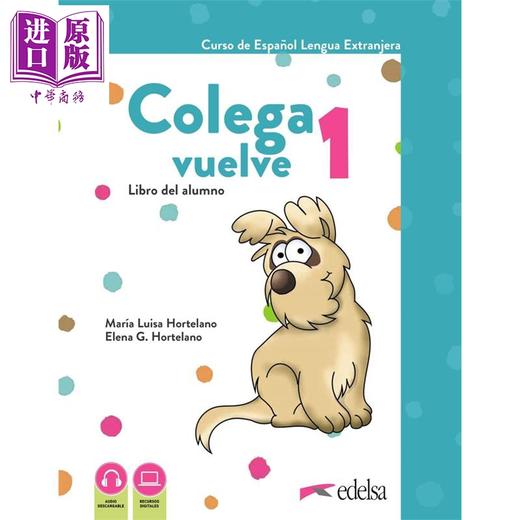 预售 【中商原版】【西班牙文版】西班牙少儿教材 Colega Vuelve 1 学生用书+练习 (A1.1) Colega Vuelve 1 A1西班牙文原版 collectif 商品图0