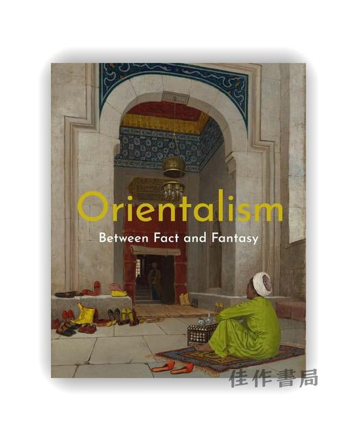 【现货】 Orientalism: Between Fact and Fantasy / 东方主义：事实与幻象之间 商品图0