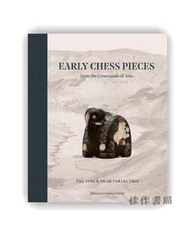 【现货】 Early Chess Pieces from the Crossroads of Asia: The Timur Shah Collection / 来自亚洲十字路口的早期象棋棋子：蒂穆尔