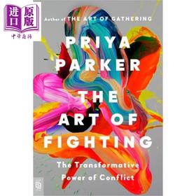 预售 【中商原版】战斗的艺术 冲突的转化力量 The Art of Fighting The Transformative Power of Conflict 英文原版 Priya Parker