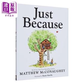 预售 【中商原版】Matthew McConaughey奥斯卡影帝 星际穿越男主 只是因为Just Because 马修·麦康纳 英文原版 精装精品绘本 故事图画书