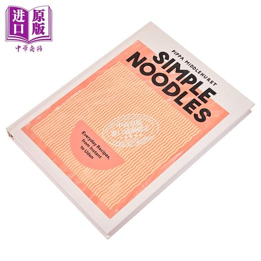 【中商原版】简单面条 日常食谱 从方便面到乌冬面 英文原版 Simple Noodles from Instant to Udon Pippa Middlehurst 商品图1