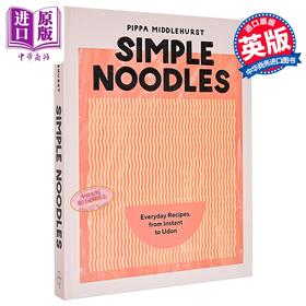 【中商原版】简单面条 日常食谱 从方便面到乌冬面 英文原版 Simple Noodles from Instant to Udon Pippa Middlehurst