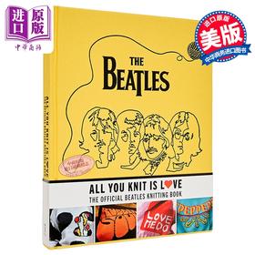 【中商原版】你编织的都是爱 官方披头士编织书 英文原版 All You Knit Is Love Beatles Knitting Book Caroline Smith