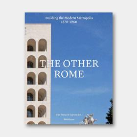 瑞士原版 | 另一种罗马：建造现代都会1870—1960 The Other Rome Building the Modern Metropolis 1870-1960
