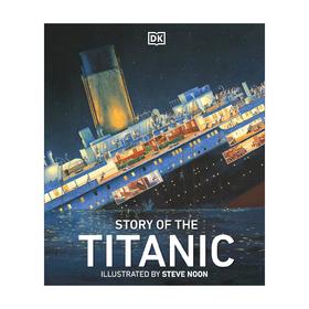 真实的泰坦尼克号故事 英文原版 Story of the Titanic DK系列 儿童历史科普书 精装 英文版进口英语课外阅读书籍