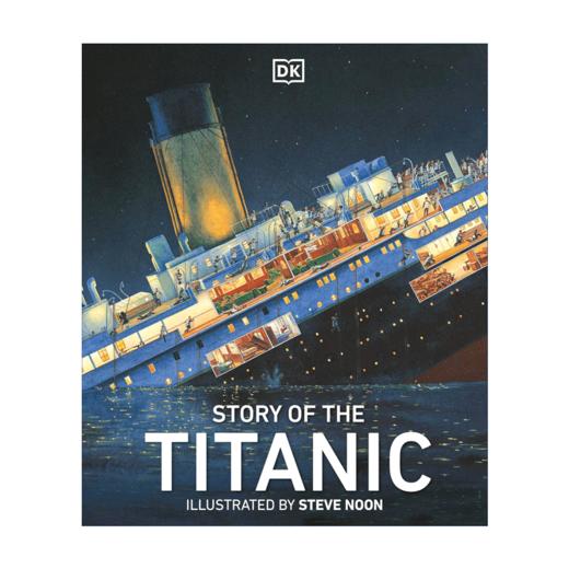 真实的泰坦尼克号故事 英文原版 Story of the Titanic DK系列 儿童历史科普书 精装 英文版进口英语课外阅读书籍 商品图1