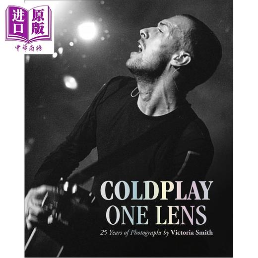 【中商原版】镜头下的Coldplay 二十年演出珍贵画面 Coldplay One Lens 维多利亚·史密斯 英文原版 Smith, Victoria 商品图0
