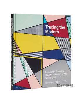 Tracing the Modern: Selections from the Tel Aviv Museum of Art  1880-1989 / 追踪现代：特拉维夫艺术博物馆精选 1880-19