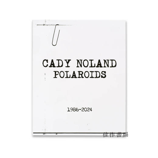 Cady Noland: Polaroids 1986-2024 / 凯迪·诺兰：宝丽来照片 1986-2024 商品图0