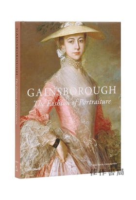 Gainsborough: The Fashion of Portraiture / 庚斯博罗：肖像画的时尚