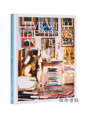 Live With The Things You Love: And You'll Live Happily Ever After / 与心爱之物共居：如此便幸福常伴