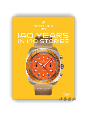 Breitling: 140 Years in 140 Stories / 百年灵腕表：140年，140个故事