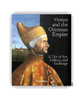 Venice and the Ottoman Empire: A Tale of Art  Culture  and Exchange / 威尼斯与奥斯曼帝国：艺术、文化与交流的故事 商品缩略图0