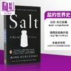 预售 【中商原版】盐的世界史 马克 科兰斯基 Salt A World History 英文原版 Mark Kurlansky 经济 科学 政治 和烹饪中的盐 商品缩略图0