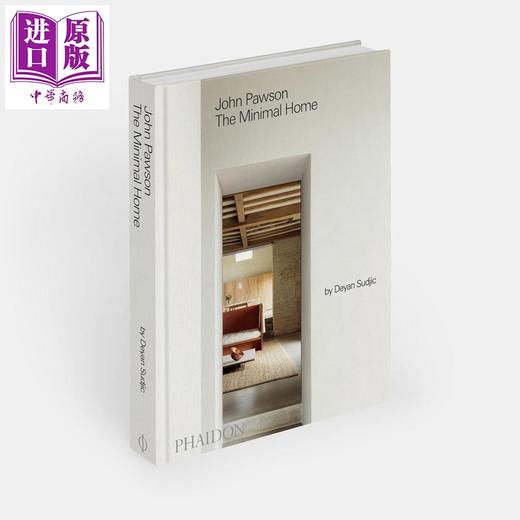 预售 【中商原版】John Pawson: The Minimal Home 进口艺术 约翰·波森：最小的家 Phaidon 家居设计 商品图0