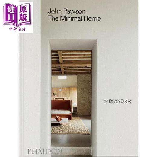 预售 【中商原版】John Pawson: The Minimal Home 进口艺术 约翰·波森：最小的家 Phaidon 家居设计 商品图1