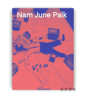 Nam June Paik (Tate exhibition book) / 白南准（泰特美术馆展览图录）