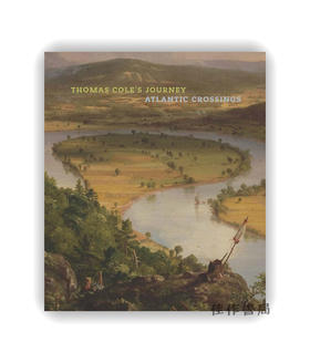 Thomas Cole's Journey: Atlantic Crossings / 托马斯·科尔的旅程：大西洋十字路口