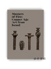 Masters of Fire: Copper Age Art from Israel / 火之大师：以色列铜器时代艺术 商品缩略图0