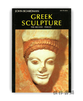 Greek Sculpture: The Archaic Period (World of Art) / 希腊雕塑：古风时期（艺术世界丛书）