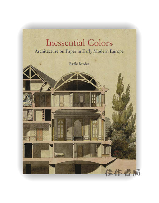 Inessential Colors: Architecture on Paper in Early Modern Europe / 非本质色彩：近代早期欧洲纸上建筑 商品图0